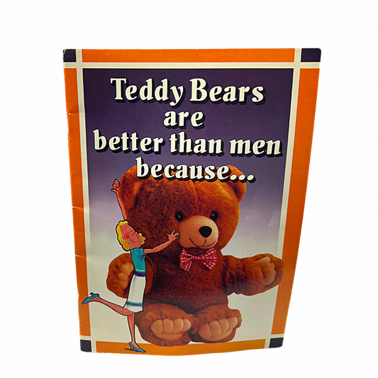 1988 Teddy Bears are Better than Men Because….Funny Satire Book