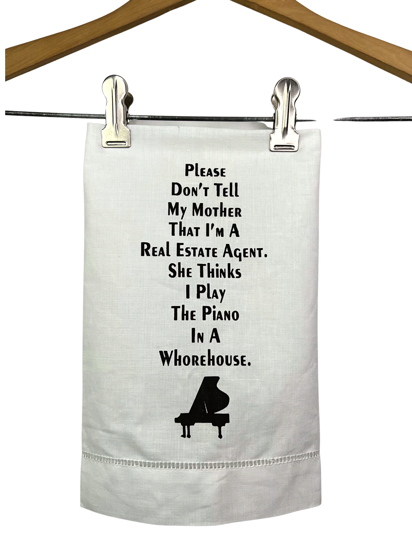 80’s 90’s Please Don’t Tell My Mother That I’m a Real Estate Agent - She Thinks I Play the Piano Funny Tea Towel