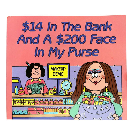 1990 Cathy Comic Book ‘$14 in the Bank and a $200 Face in My Purse’ Funny Paperback Cathy Guisewite