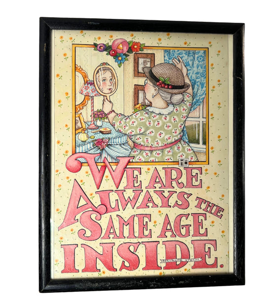 ‘93 “We are Always the Same Age Inside” Mary Engelbreit Framed Art Print 12”x 9.25”