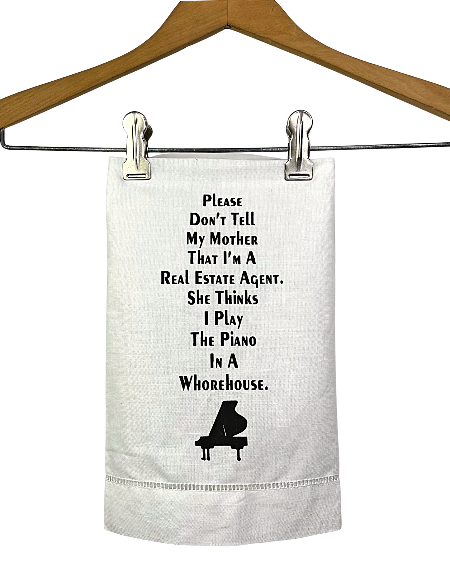 80’s 90’s Please Don’t Tell My Mother That I’m a Real Estate Agent - She Thinks I Play the Piano Funny Tea Towel