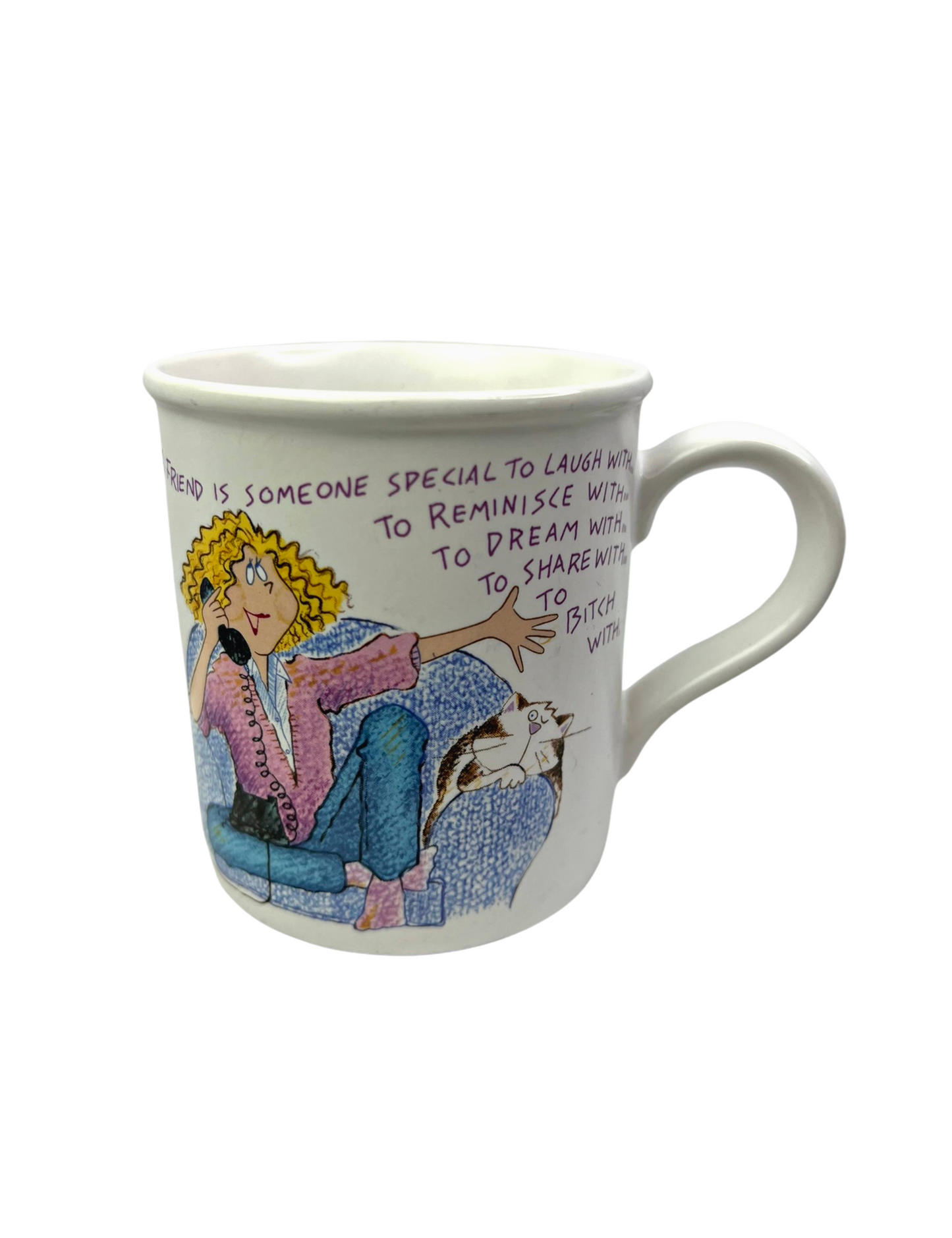 90’s A Friend is Someone Special to Laugh, Reminisce, Dream, Share, Bitch With Funny Coffee Mug