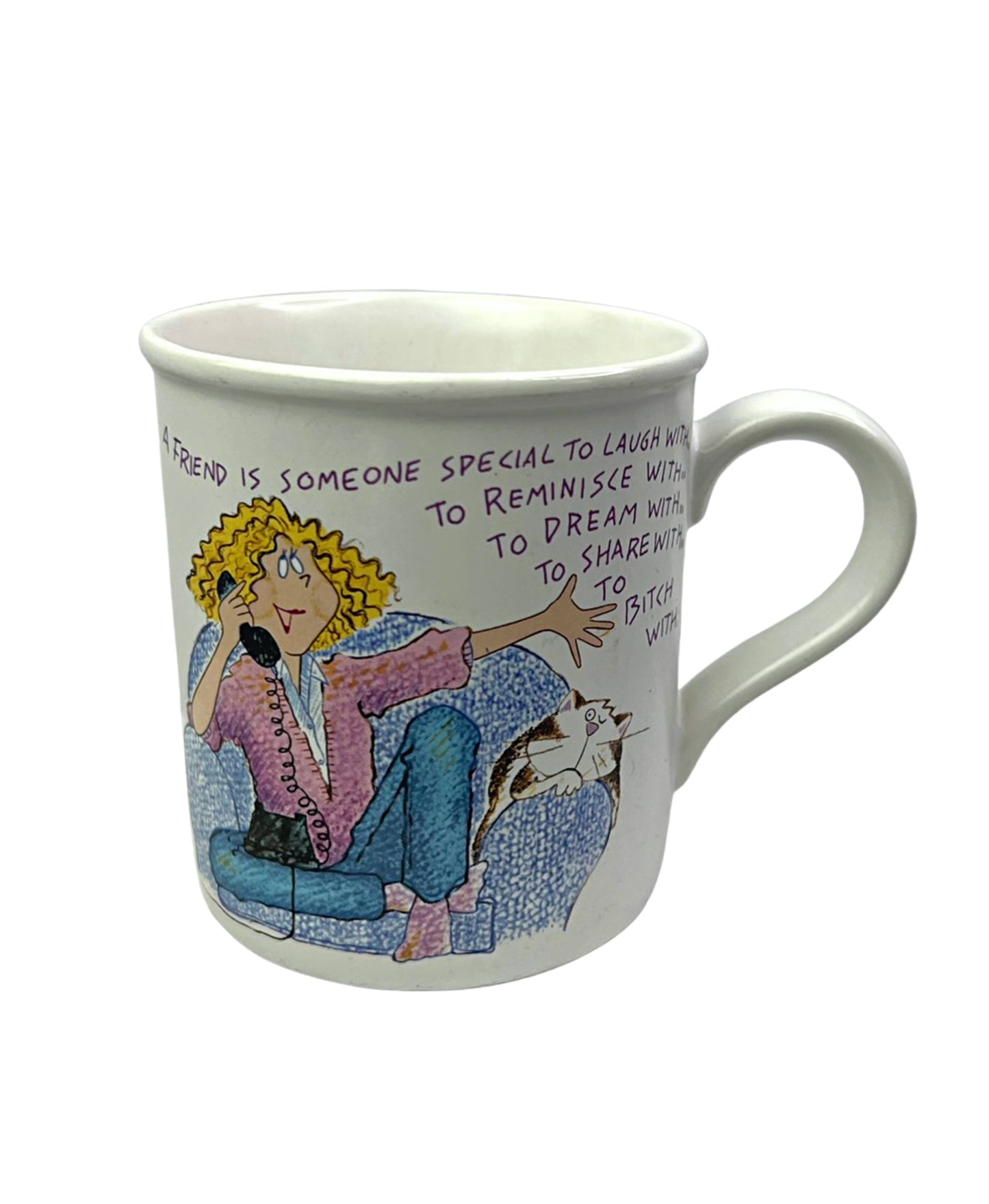 90’s A Friend is Someone Special to Laugh, Reminisce, Dream, Share, Bitch With Funny Coffee Mug