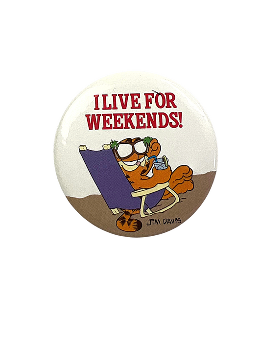 80’s Garfield “I Live For Weekends” Jim Davis Pinback
