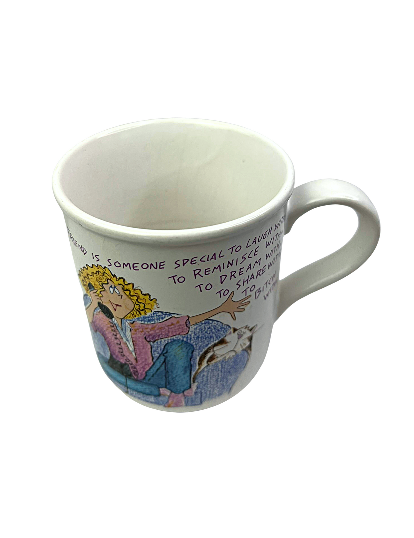 90’s A Friend is Someone Special to Laugh, Reminisce, Dream, Share, Bitch With Funny Coffee Mug