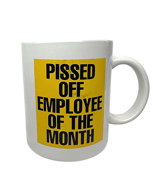 90’s Pissed Off Employee of the Month Funny Coffee Mug